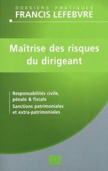 Un grand thème : la ou plutôt "les responsabilités" du dirigeant social (éd. F. Lefebvre, par D. GIBIRILA et W. FEUGERE). Un grand thème : la ou plutôt "les responsabilités" du dirigeant social (éd. F. Lefebvre, par D. GIBIRILA et W. FEUGERE).