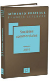 Sociétés commerciales : le Mémento F. LEFEBVRE fait encore penser à une bible du "droit des sociétés" Sociétés commerciales : le Mémento F. LEFEBVRE fait encore penser à une bible du "droit des sociétés"