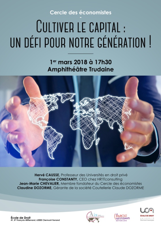 "Cultiver le capital : un défi pour notre génération !", Exposés d'étudiants, Cercle des économistes, Ecole de droit de clermont-Ferrand "Cultiver le capital : un défi pour notre génération !", Exposés d'étudiants, Cercle des économistes, Ecole de droit de clermont-Ferrand