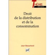 Le "Droit de la distribution et de la consommation" par Jean BEAUCHARD (in memoriam)