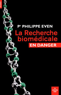 La recherche biomédicale en danger (Le Cherche midi). Notes sur la recherche juridique et la technocratie (I) et sur l'ouvrage du Prof. Philippe EVEN, ancien doyen à Paris V (II). Remarques sur les "profess...ionnels" des Facs de Droit  La recherche biomédicale en danger (Le Cherche midi). Notes sur la recherche juridique et la technocratie (I) et sur l'ouvrage du Prof. Philippe EVEN, ancien doyen à Paris V (II). Remarques sur les "profess...ionnels" des Facs de Droit