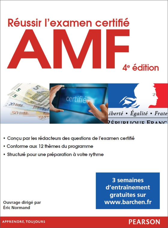 "Réussir l'examen certifié AMF", éd. Pearson, 2015, dir. Eric NORMAND (Bärchen).