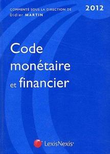 Entretien avec Maître Didier MARTIN  (Associé Bredin Prat) à propos du nouveau Code monétaire et financier (éd. Lexisnexis, 2012)