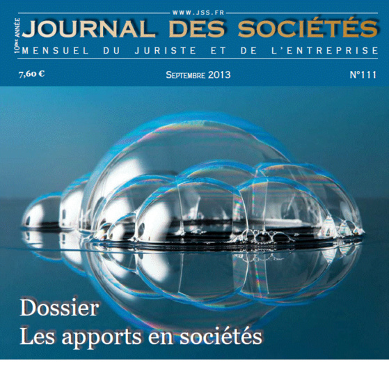 Dossier sur les apports en société, dir. D. GIBIRILA, par Le Journal des Sociétés, n° 111. Dossier sur les apports en société, dir. D. GIBIRILA, par Le Journal des Sociétés, n° 111.