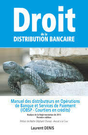 Droit de la distribution bancaire, par Laurent DENIS