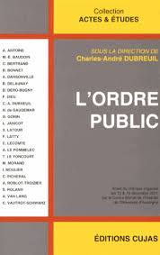 De "L'ordre public" (éditions Cujas, coll. Actes et Etudes) à l'ordre public financier... De "L'ordre public" (éditions Cujas, coll. Actes et Etudes) à l'ordre public financier...