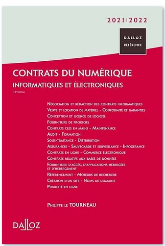 Droit du numérique (Contrats du numérique, 2021 / 2022, par Ph. Le Tourneau, Dalloz).