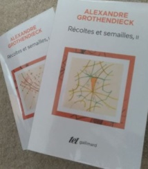 Pensées sur la pensée mathématique de Grothendieck (A. Grothendieck, Récoltes et semailles, t. I et II, tel Gallimard, 2022). Pensées sur la pensée mathématique de Grothendieck (A. Grothendieck, Récoltes et semailles, t. I et II, tel Gallimard, 2022).