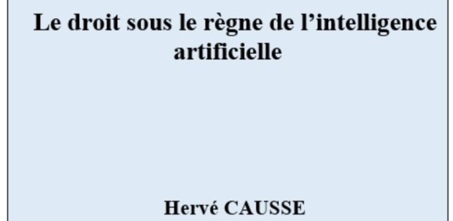Le droit sous le règne de l'intelligence artificielle, Essai, fév. 2023, HAL (lien vers l'Essai en PDF). Le droit sous le règne de l'intelligence artificielle, Essai, fév. 2023, HAL (lien vers l'Essai en PDF).