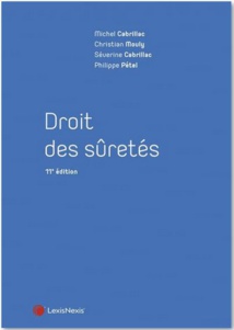 Droit des sûretés, LexisNexis, 2022, par Michel Cabrillac et alii. Droit des sûretés, LexisNexis, 2022, par Michel Cabrillac et alii.