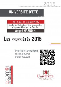Les propriétés 2015, Faculté de droit de Poitiers (6 / 11 juillet 2015) : un programme très ambitieux ! Les propriétés 2015, Faculté de droit de Poitiers (6 / 11 juillet 2015) : un programme très ambitieux !