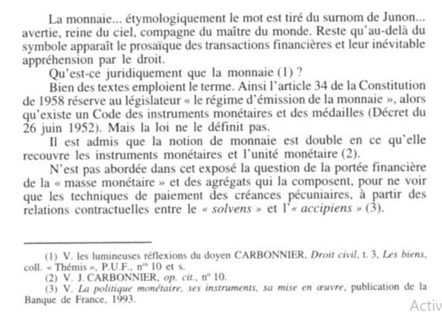 « Il est admis que la notion de monnaie est double en ce qu'elle recouvre les instruments monétaires et l'unité monétaire » (Yves Chaput) « Il est admis que la notion de monnaie est double en ce qu'elle recouvre les instruments monétaires et l'unité monétaire » (Yves Chaput)
