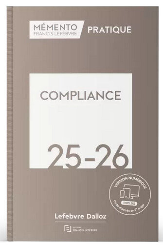 Nouveauté ! Compliance, Mémento Lefebvre, éd. Lefebvre Dalloz, 2025/2026, dir. Myriam ROUSSILLE, Emmanuel BREEN et Antoine GAUDEMET. Nouveauté ! Compliance, Mémento Lefebvre, éd. Lefebvre Dalloz, 2025/2026, dir. Myriam ROUSSILLE, Emmanuel BREEN et Antoine GAUDEMET.