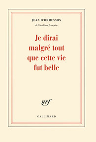 "Ecrire est difficile". "J'étais devenu une machine à combiner les mots", Jean d'Ormesson.