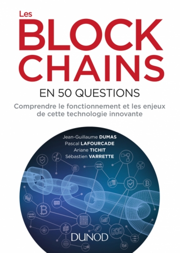 J.-G. Dumas, P. Lafourcade, A. Tichit et S. Varette, Les blockchains en 50 questions, Comprendre le fonctionnement de cette technologie de rupture, 2018, Dunod