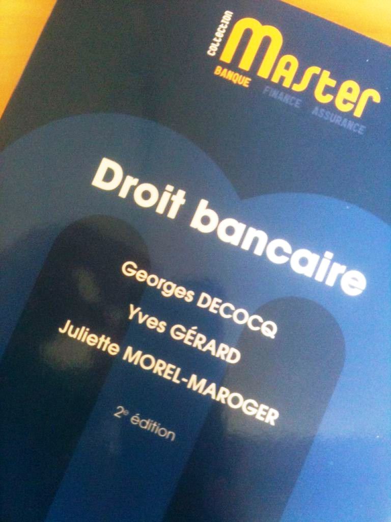 Droit bancaire, éditions RB, par G. Decocq, Y. Gérard et J. Morel-Maroger Droit bancaire, éditions RB, par G. Decocq, Y. Gérard et J. Morel-Maroger