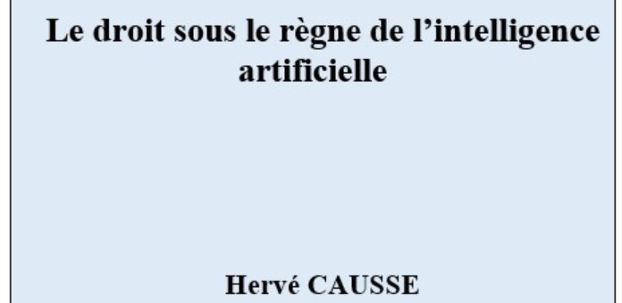 Le droit sous le règne de l'intelligence artificielle, Essai, fév. 2023, HAL (lien vers l'Essai en PDF).