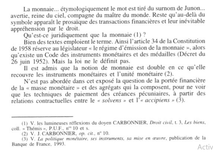 « Il est admis que la notion de monnaie est double en ce qu'elle recouvre les instruments monétaires et l'unité monétaire » (Yves Chaput) « Il est admis que la notion de monnaie est double en ce qu'elle recouvre les instruments monétaires et l'unité monétaire » (Yves Chaput)