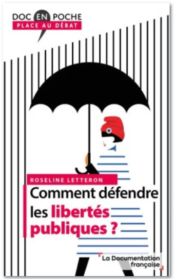 Comment défendre les libertés publiques ?, La doc. fr., 2024, par Roseline LETTERON Comment défendre les libertés publiques ?, La doc. fr., 2024, par Roseline LETTERON