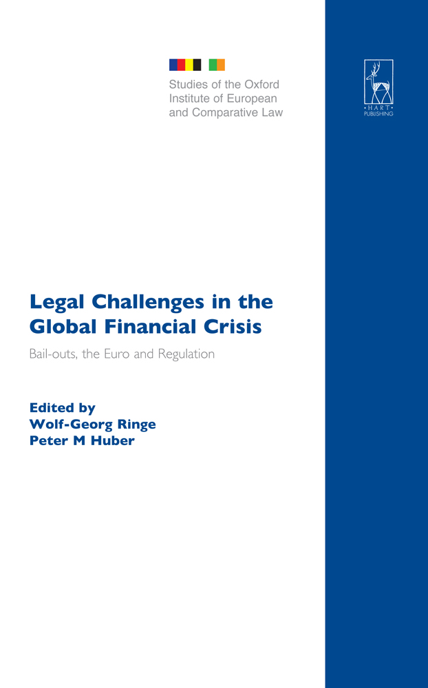Legal Challenges in the Global Financial Crisis (Hart Publishing), by W. G. RINGE and P. M. HUBER Legal Challenges in the Global Financial Crisis (Hart Publishing), by W. G. RINGE and P. M. HUBER