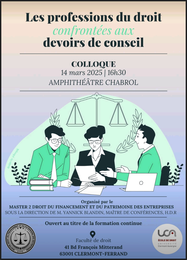 Les professions du droit confrontées aux devoirs de conseil, Master Droit des affaires, 14 mars 2025, Ecole de droit de l'UCA.  Les professions du droit confrontées aux devoirs de conseil, Master Droit des affaires, 14 mars 2025, Ecole de droit de l'UCA.