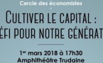 "Cultiver le capital : un défi pour notre génération !", Exposés d'étudiants, Cercle des économistes, Ecole de droit de clermont-Ferrand