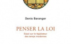 Penser la loi. Rien de moins. Colloque avec Denis BARANGER (Université Paris II, 22 juin 2018).