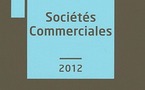 La rédaction des éditions F. LEFEBVRE, Anne Charvériat, Alain Couret , Bruno Zabala et B. Mercadal publient "Sociétés commerciales 2012" (43e éd.)