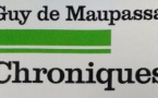 De Guy de Maupassant à "la Tech", vivacité et perspicacité d'une écriture mélangeant science et poésie (Chroniques, 10-18, t. 1).