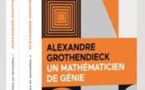 Pensées sur la pensée mathématique de Grothendieck (A. Grothendieck, Récoltes et semailles, t. I et II, tel Gallimard, 2022).