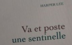 Former un avocat en Alabama, dans "Va et poste une sentinelle" de Harper Lee (Grasset, 2015) Former un avocat en Alabama, dans "Va et poste une sentinelle" de Harper Lee (Grasset, 2015)