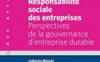 Responsabilité sociale des entreprises, Perspectives de la gouvernance d’entreprise durable, par Catherine Malecki, LGDJ, Lextenso Ed.