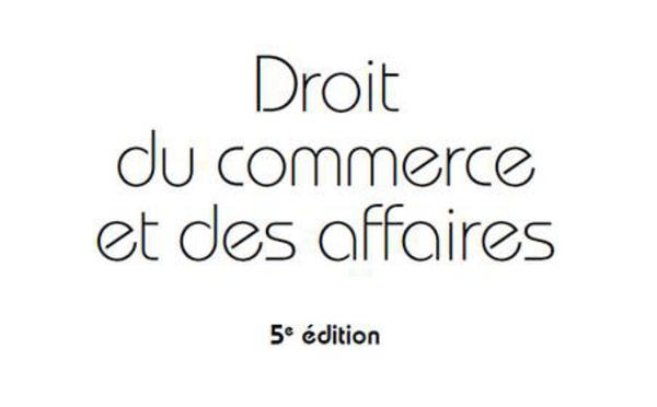 Didier GUEVEL propose un Code des affaires. A propos du traditionnel droit commercial...