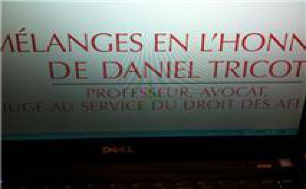 Offre de souscription aux "Mélanges offerts Daniel TRICOT, Professeur, avocat et juge au service du droit des affaires" (éd. LexisNexis LITEC - DALLOZ)
