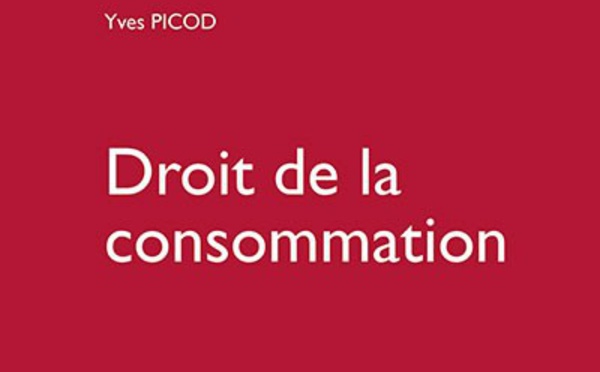 Droit de la consommation, par Yves PICOD (2018, Sirey Dalloz) : le tour de la question !