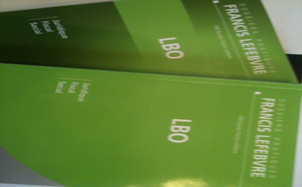 LBO, un livre essentiel sur la reprise et le financement des entreprises (éditions Francis LEFEBVRE, 2012)