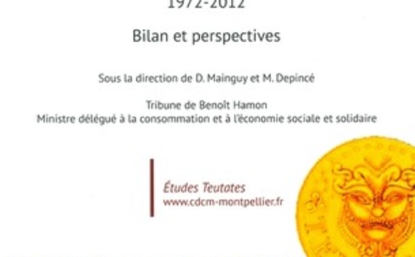 Ouvrage de colloque : "40 ans de droit de la consommation, 1972-2012", dir. D. Mainguy et M. Depincé