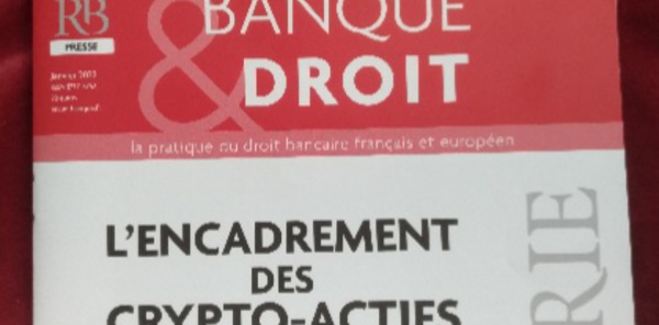 Revue Banque &amp; Droit, Dossier cryptos piloté par Nicolas Kilgus.