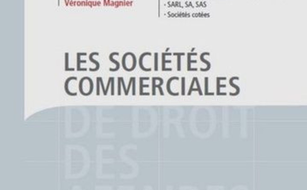 Les sociétés commerciales, Traité élémentaire de droit commercial, t. 2, LGDJ, par Michel GERMAIN et Véronique MAGNIER